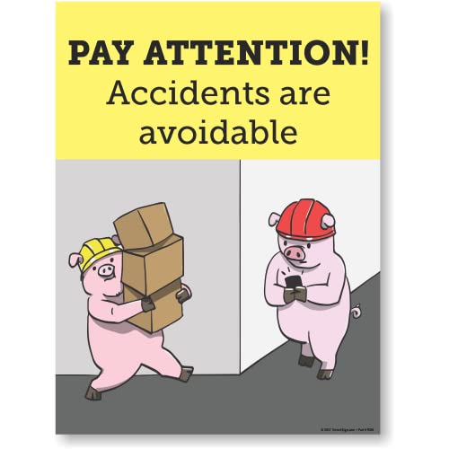 SmartSign 18 x 24 inch Funny Workplace Safety Wall Sign/Poster “Pay Attention - Accidents Are Avoidable” 14 mil Reinforced PVC Fabric, Adhesive Backing, Pebbled Texture, Multicolor, Made in USA