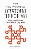 The Department of Obvious Reforms: Ideas Simpler Than the Problems They Solve