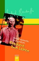 Freiheit zum Leben. Dietrich Bonhoeffer für Jugendliche. 3579022954 Book Cover