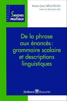 Paperback De la phrase aux énoncés : grammaire scolaire et descriptions linguistiques [French] Book
