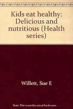 Unknown Binding Kids eat healthy: Delicious and nutritious (Health series) Book