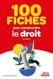 100 fiches pour comprendre le droit