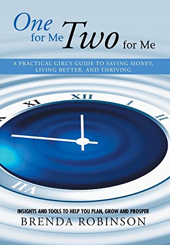 One for Me, Two for Me: A Practical Girl's Guide to Saving Money, Living Better, and Thriving