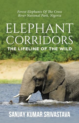 The Elephant Corridors: Lifelines of the Wild