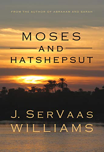 MOSES AND HATSHEPSUT eBook : Williams, J. SerVaas: Amazon.co.uk: Kindle