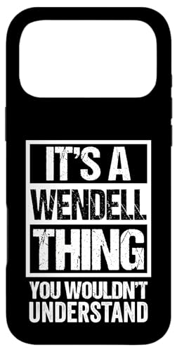 It's A Wendell Thing You Wouldn't Understand - First Name �X�}�z�P�[�X iPhone 17 Pro Max �p
