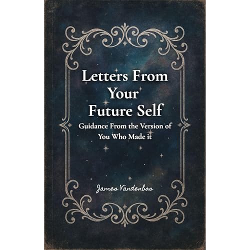 Letters From Your Future Self Audiolibro Por James Vandenbos arte de portada