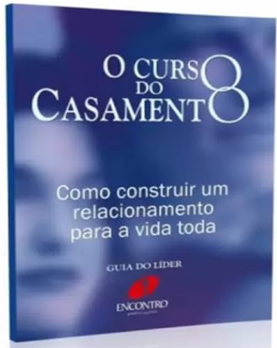 O Curso do Casamento - Guia do Líder