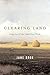 Clearing Land: Legacies of the American Farm