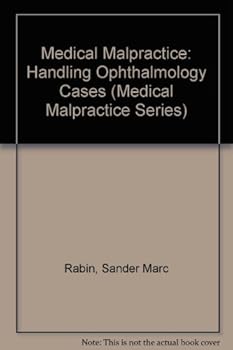 Hardcover Medical Malpractice: Handling Ophthalmology Cases (Medical Malpractice Series) Book