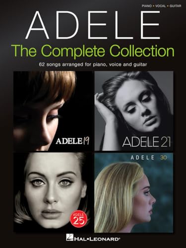 Adele: The Complete Collection | 62 Songs for Piano, Voice and Guitar | Sheet Music with Chords and Lyrics | Ultimate Songbook Featuring Rolling in the Deep, Someone Like You, Skyfall and More