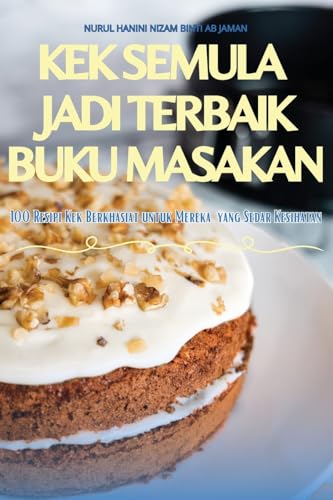 Kek Semula Jadi Terbaik Buku Masakan (Malay Edition)