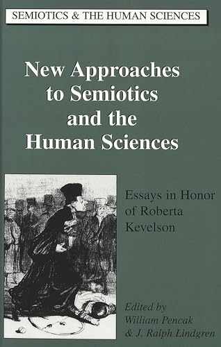 Peter Lang Gmbh, Internationaler Verlag Der Wissenschaften - New Approaches to Semiotics and the Human Sciences: Essays in Honor of Roberta Kevelson: 13 - -77%