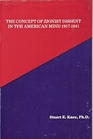 The Concept of Zionist Dissent in the American Mind, 1917-1941 0831501774 Book Cover