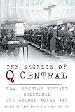 The Secrets of Q Central: How Leighton Buzzard Shortened the Second World War
