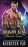 Tempting The Dragon King: A SciFi Dragon Shifter Romance (Dragon Lords)