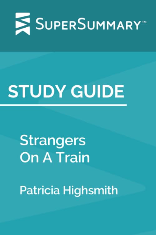 Study Guide: Strangers On A Train by Patricia Highsmith (SuperSummary)