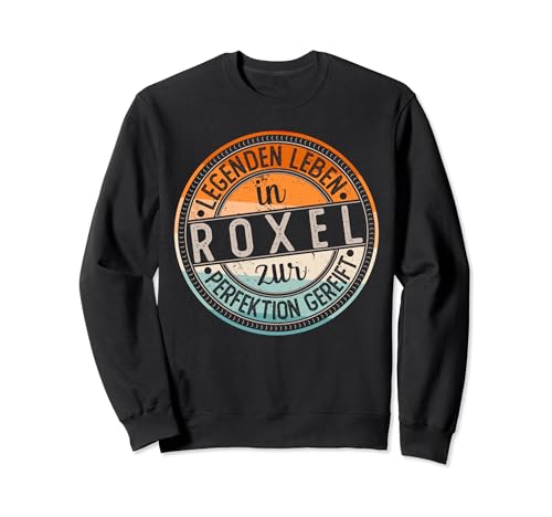 Roxel Retro Farben | Legenden Leben in Roxel Sweatshirt