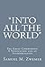 Into All the World: The Great Commission: A Vindication and an Interpretation
