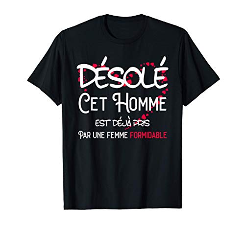 Photo de Homme Cadeau Couple Saint Valentin Humour Désolé cet Homme est pri T-Shirt
