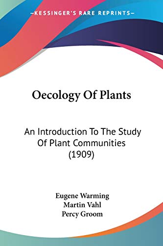 Oecology Of Plants: An Introduction To The Study Of Plant Communities (1909)