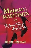 Madam of the Maritimes: The Life and Times of Ada McCallum 1989725635 Book Cover