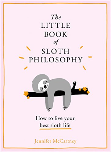 The Little Book Of Sloth Philosophy (The Little Animal Philosophy Books) #TOP5