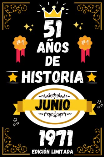 CUADERNO, 51 AÑOS DE HISTORIA JUNIO 1971 EDICIÓN LIMITADA: Regalo de 51 cumpleaños para mujeres y hombres, ideas de 51 cumpleaños... un cumpleaños... ... regalo de 51 cumpleaños para él/ella.