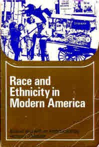 Race and Ethnicity in Modern America (Problems in American Civilization ...