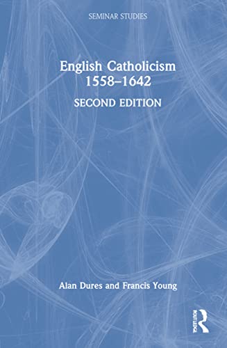 English Catholicism 1558-1642 (Seminar Studies)