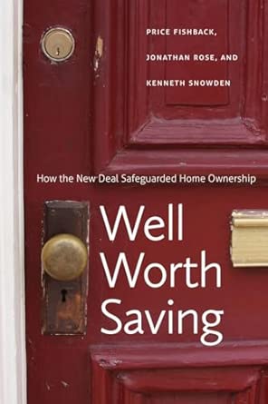 Well Worth Saving – How the New Deal Safeguarded Home Ownership book cover