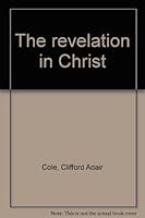 The revelation in Christ B0007ETZJG Book Cover