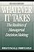 Whatever it Takes: The Realities of Managerial Decision Making