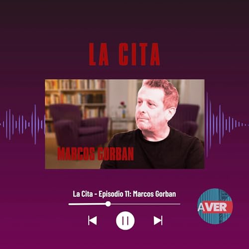 La Cita - Episodio 11: Marcos Gorban Titelbild