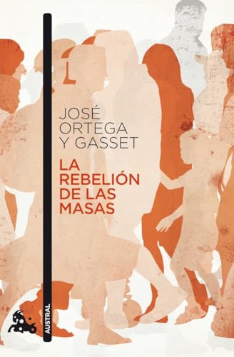 La rebelión de las masas: 1 (Contemporánea)