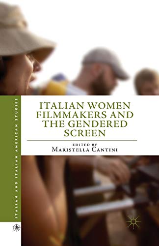 Italian Women Filmmakers and the Gendered Screen (Italian and Italian American Studies)