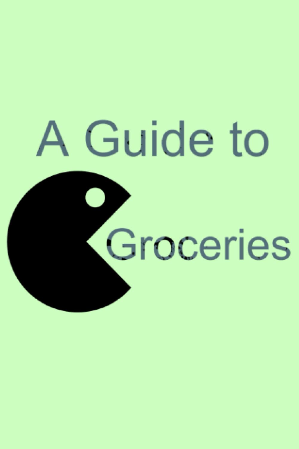 A Guide to Groceries