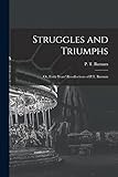  Struggles and Triumphs; or, Forty Years\' Recollections of P.T. Barnum