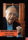  SANTIAGO CARRILLO – or history falsified (English Edition)