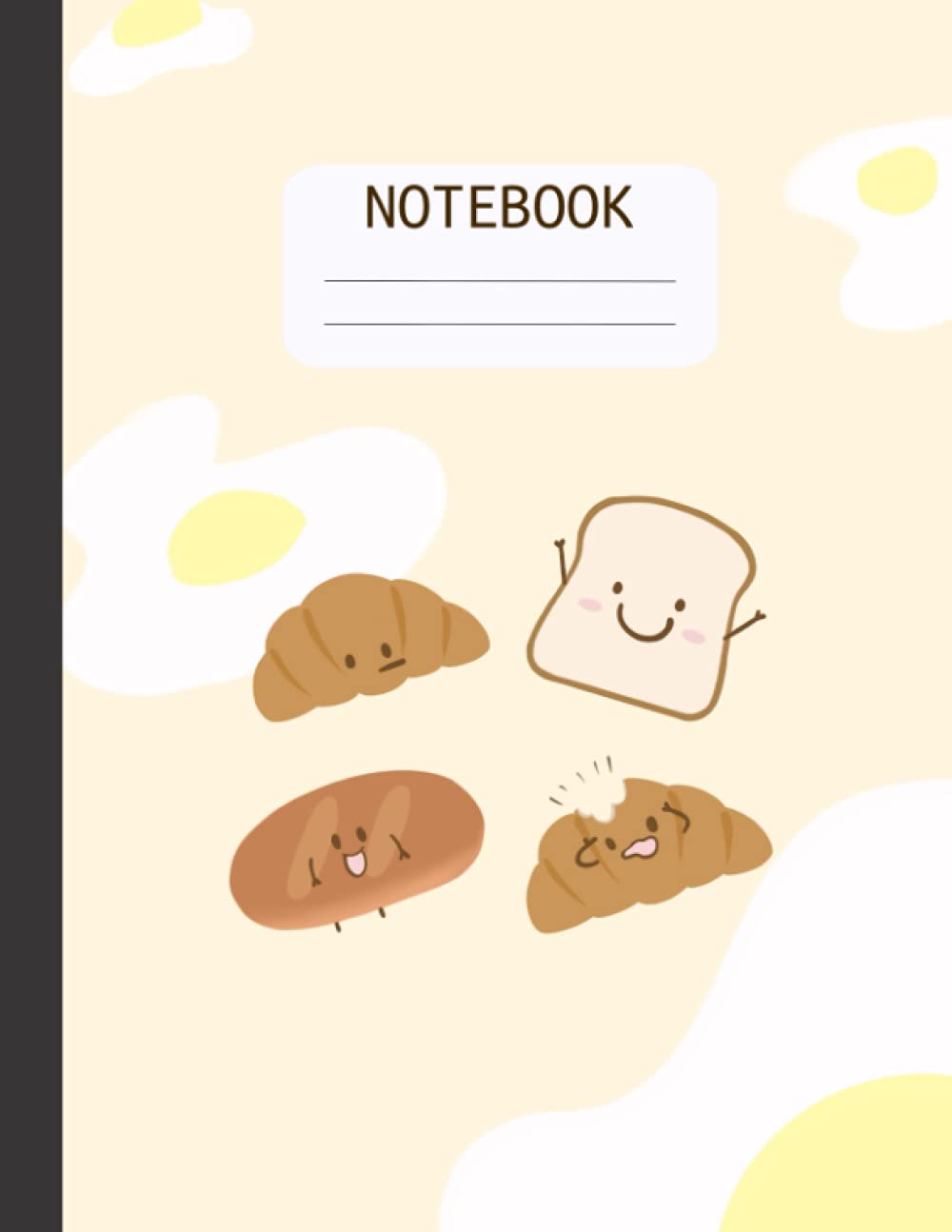 Notebook: Cute Bread Notebook | Cute Minimal Bakery composition notebook journal | narrow ruled paper |120 pages 8.5x11 | Breakfast egg