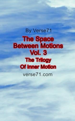 The Space Between Motions Vol. 3