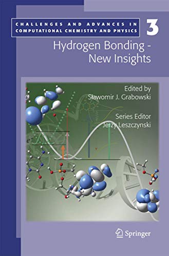 Hydrogen Bonding - New Insights (Challenges and Advances in Computational Chemistry and Physics, 3)
