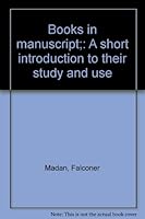 Books in manuscript;: A short introduction to their study and use B0006BVOG2 Book Cover