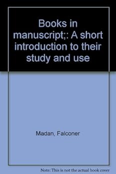 Hardcover Books in manuscript;: A short introduction to their study and use Book