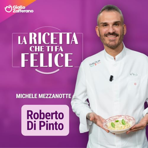 ROBERTO DI PINTO| La ricetta che ti fa felice | EP.6