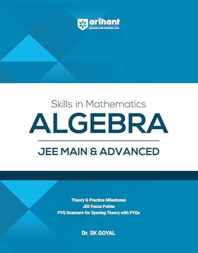 Image of Arihant Skills in Mathematics Algebra for JEE Main & Advanced 2026-2027 | Theory, Practice Milestones & PYQ Scanners | Ideal for IIT JEE Aspirants by Dr. SK Goyal