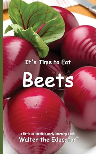 It's Time to Eat Beets (Time to Eat Book)