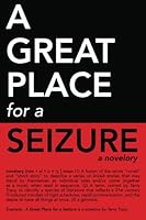 A Great Place for a Seizure 1453834702 Book Cover
