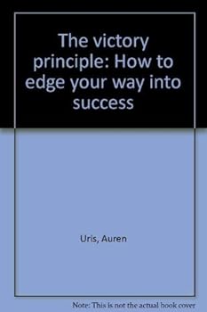 Hardcover The victory principle: How to edge your way into success Book