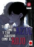  Tan frío como el azul y tan agresivo como el rojo 5 (TAN FRIO COMO AZUL Y TAN AGRESIVO COMO)